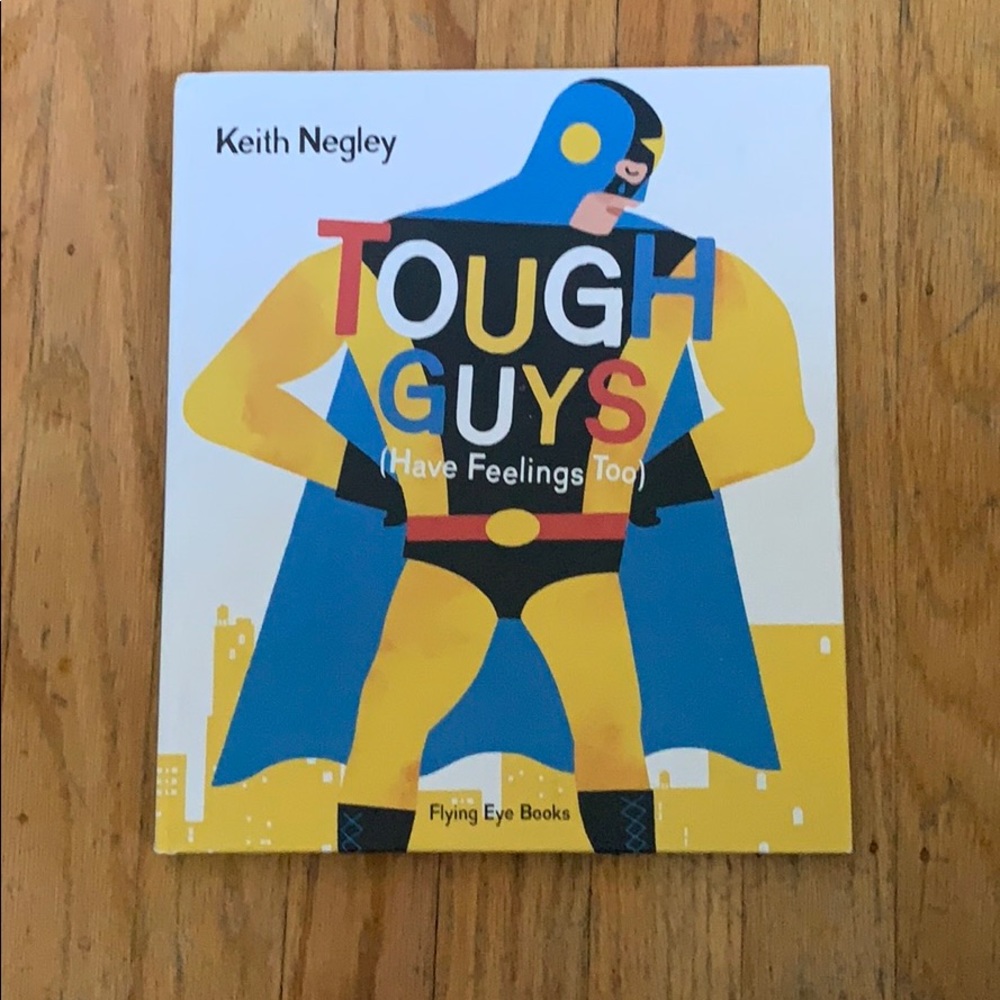 Tough Guys Have Feelings Too